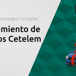Financiamiento de Vehículos Cetelem: Descubre Cómo Conseguir Tu Coche