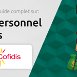 Prêt Personnel Cofidis: Votre Guide Complet