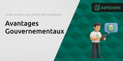 Avantages Gouvernementaux: Guide Complet Pour Obtenir Des Prestations