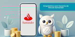 Empréstimo com Garantia de Veículo Santander: Veja tudo o que você precisa saber