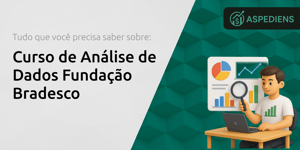 Curso de Análise de Dados Fundação Bradesco: Tudo que Você Precisa Saber