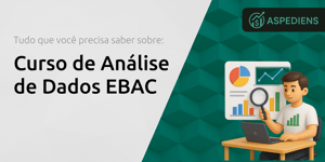 Curso de Análise de Dados EBAC: Tudo que Você Precisa Saber