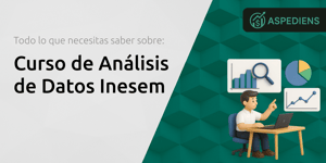 Curso de Análisis de Datos Inesem: Todo Lo Que Necesitas Saber