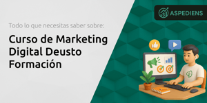 Curso de Marketing Digital Deusto Formación: Todo Lo Que Necesitas Saber