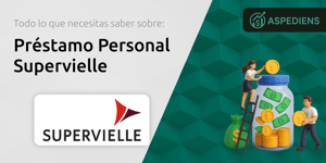 Préstamo Personal Supervielle: Todo Lo Que Necesitas Saber