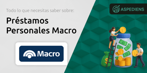Préstamos Personales Macro: Todo Lo Que Necesitas Saber