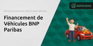 Financement de Véhicules BNP Paribas: Découvrez Comment Obtenir Votre Voiture