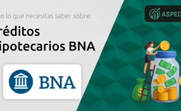 Créditos Hipotecarios BNA: Todo Lo Que Necesitas Saber