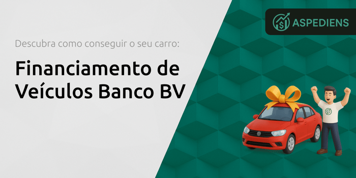 Financiamento de Veículos Banco BV: Descubra Como Conseguir o Seu Carro