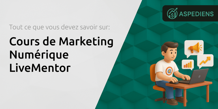 Cours de Marketing Numérique LiveMentor: Tout Ce Que Vous Devez Savoir